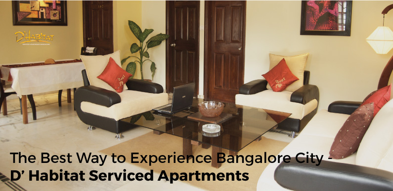 The Best Way to Experience Bangalore City - D Habitat Service Apartments